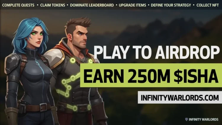How To Earn In Infinity Warlords: Free-To-Play Guide To 250M $Isha Rewards
