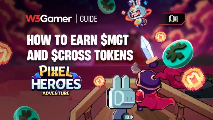 How To Earn $Mgt And $Cross Tokens Playing Pixel Heroes: A Beginner’s Guide