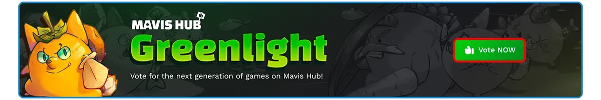 Mavis Hub: Greenlight Unveiled - A New Chapter For Axie Game Development